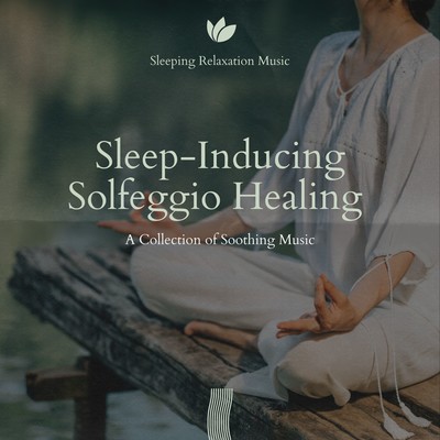 Sleep-Inducing Solfeggio Healing: A Collection of Soothing Music Front Cover