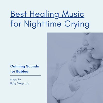 Best Healing Music for Nighttime Crying - Calming Sounds for Babies Front Cover