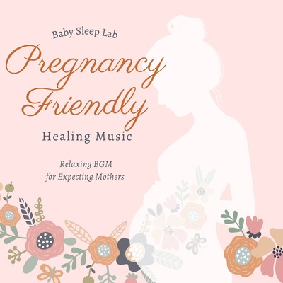 Pregnancy -Friendly Healing Music - Relaxing BGM for Expecting Mothers Front Cover