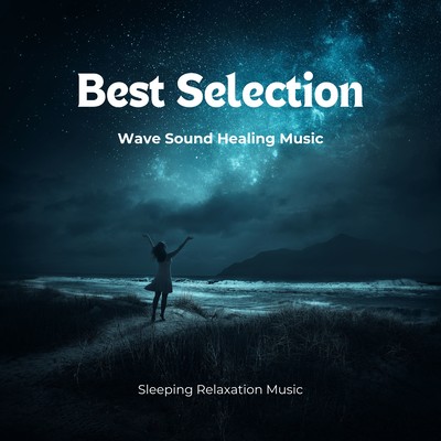 Wave Sound Healing Music - Best Selection Front Cover