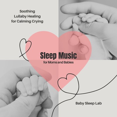 Sleep Music for Moms and Babies - Soothing Lullaby Healing for Calming Crying Front Cover