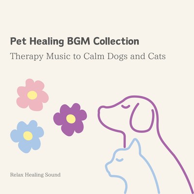 Pet Healing BGM Collection - Therapy Music to Calm Dogs and Cats Front Cover