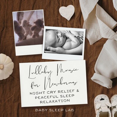 Lullaby Music for Newborns - Night Cry Relief & Peaceful Sleep Relaxation Front Cover