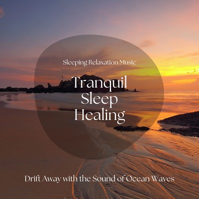 Tranquil Sleep Healing: Drift Away with the Sound of Ocean Waves Front Cover