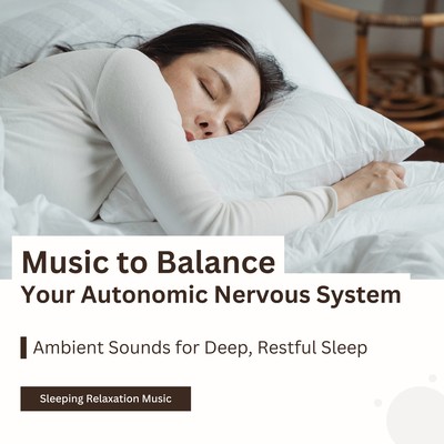 Music to Balance Your Autonomic Nervous System: Ambient Sounds for Deep, Restful Sleep Front Cover