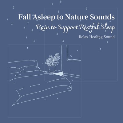 Fall Asleep to Nature Sounds - Rain to Support Restful Sleep Front Cover