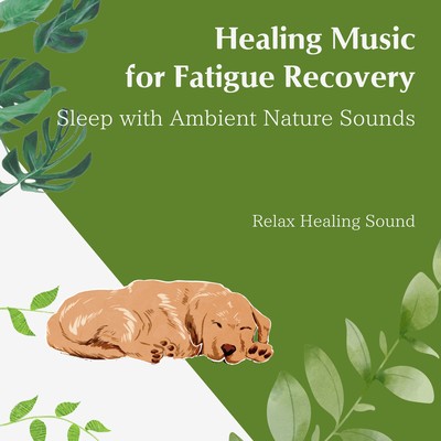 Healing Music for Fatigue Recovery: Sleep with Ambient Nature Sounds Front Cover