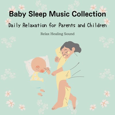 Baby Sleep Music Collection - Daily Relaxation for Parents and Children Front Cover