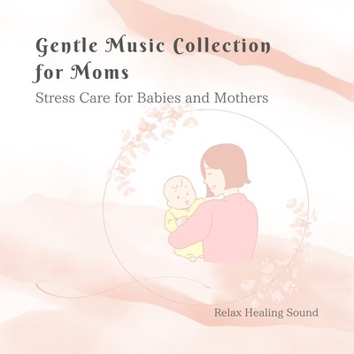 Gentle Music Collection for Moms - Stress Care for Babies and Mothers Front Cover