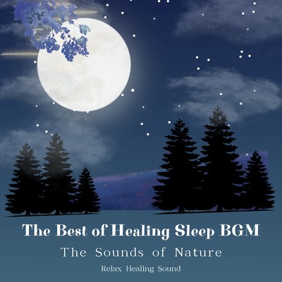 The Best of Healing Sleep BGM - The Sounds of Nature Front Cover