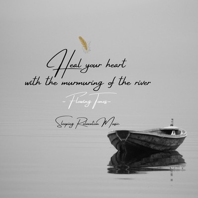 Heal your heart with the murmuring of the river: Flowing Tones Front Cover