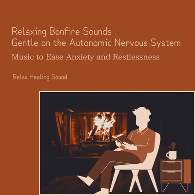 Relaxing Bonfire Sounds Gentle on the Autonomic Nervous System - Music to Ease Anxiety and Restlessness Front Cover