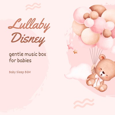 Lullaby Disney-gentle music box for babies Front Cover