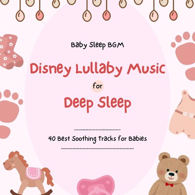 Disney Lullaby Music for Deep Sleep - 40 Best Soothing Tracks for Babies Front Cover