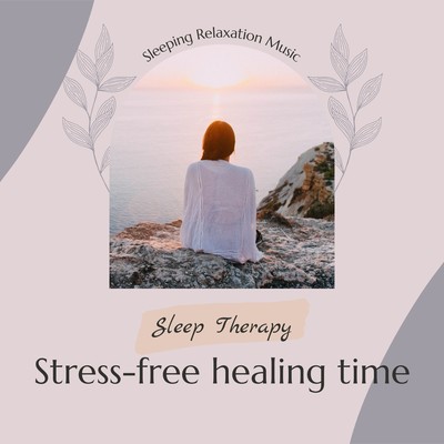 Stress-free healing time: Sleep Therapy Front Cover