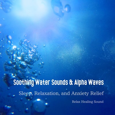 Soothing Water Sounds & Alpha Waves: Sleep, Relaxation, and Anxiety Relief Front Cover