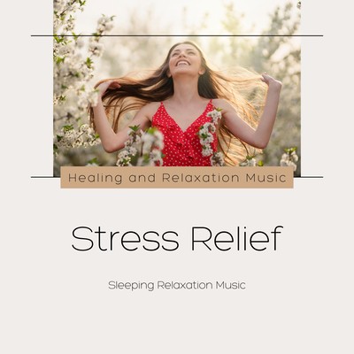 Stress Relief - Healing and Relaxation Music Front Cover