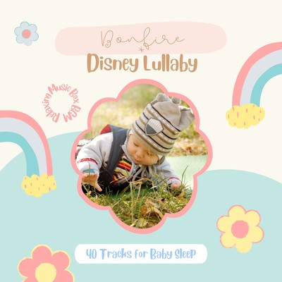 Bonfire X Disney Lullaby - 40 Tracks for Baby Sleep Front Cover