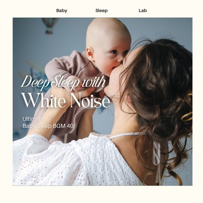 Deep Sleep with White Noise - Ultimate Baby Sleep BGM 40 Front Cover
