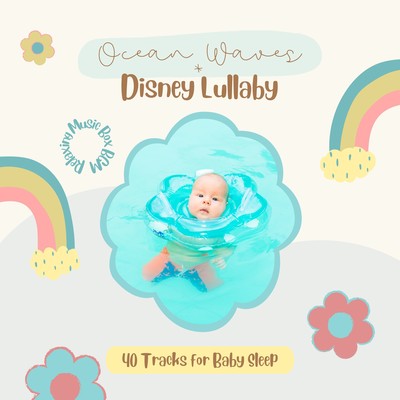 Ocean Waves X Disney Lullaby - 40 Tracks for Baby Sleep Front Cover