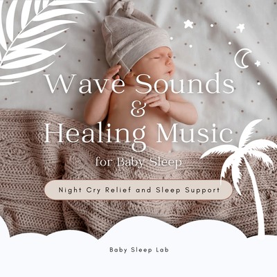 Wave Sounds and Healing Music for Baby Sleep - Night Cry Relief and Sleep Support Front Cover