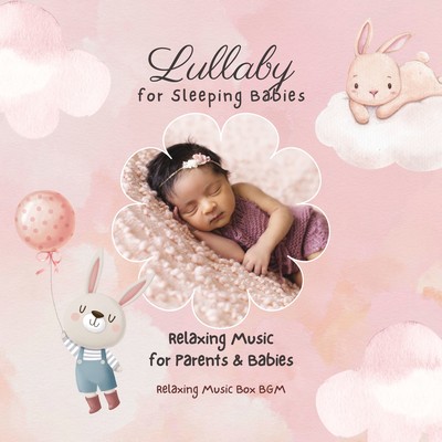 Lullaby for Sleeping Babies - Relaxing Music for Parents & Babies Front Cover