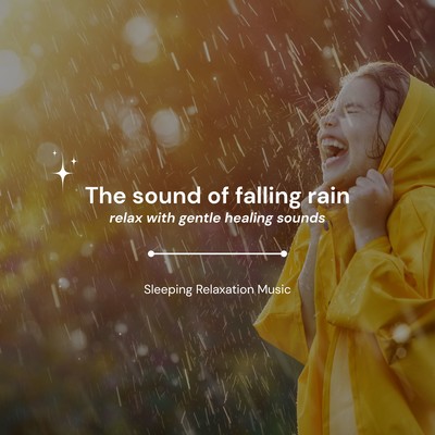 The sound of falling rain: relax with gentle healing sounds Front Cover