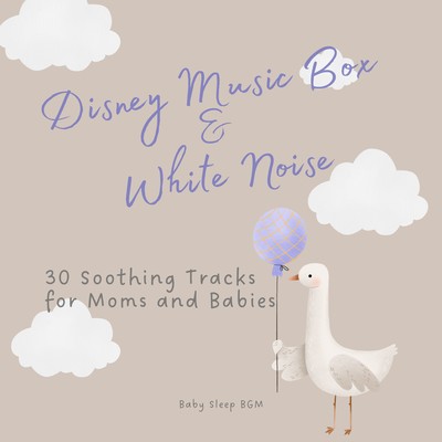 Disney Music Box & White Noise - 30 Soothing Tracks for Moms and Babies Front Cover