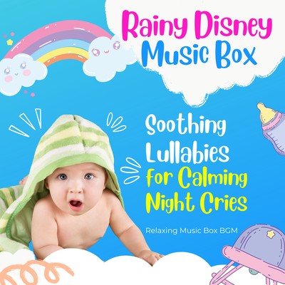 Rainy Disney Music Box - Soothing Lullabies for Calming Night Cries Front Cover