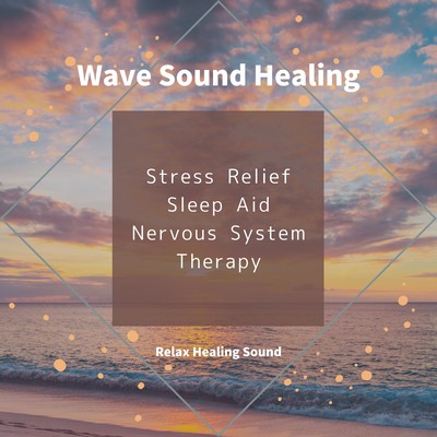 Wave Sound Healing - Stress Relief, Sleep Aid, Nervous System, Therapy Front Cover