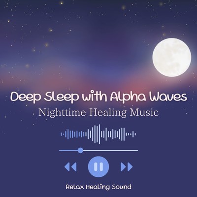Deep Sleep with Alpha Waves - Nighttime Healing Music Front Cover