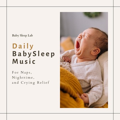 Daily Baby Sleep Music - For Naps, Nighttime, and Crying Relief Front Cover