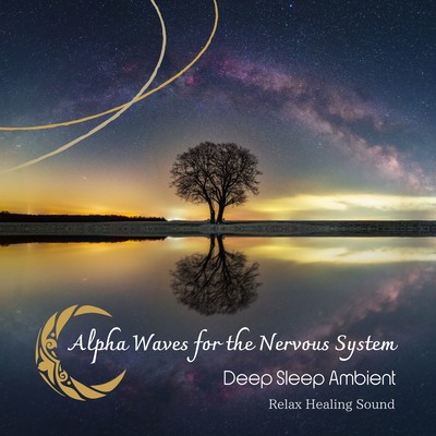 Alpha Waves for the Nervous System: Deep Sleep Ambient Front Cover