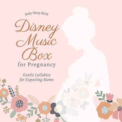 Disney Music Box for Pregnancy - Gentle Lullabies for Expecting Moms Front Cover