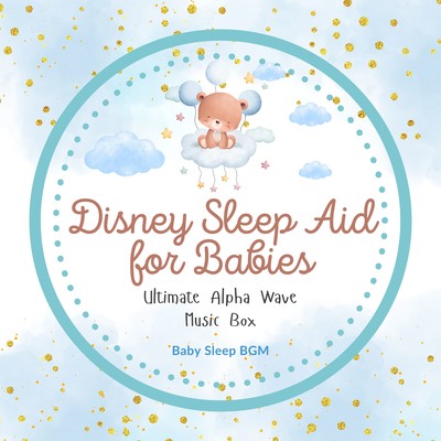Ultimate Alpha Wave Music Box - Disney Sleep Aid for Babies Front Cover