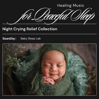 Healing Music for Peaceful Sleep - Night Crying Relief Collection Front Cover