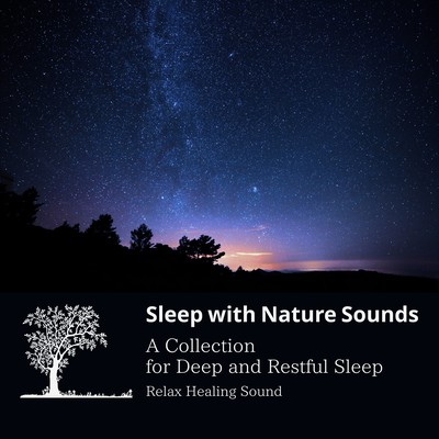 Sleep with Nature Sounds - A Collection for Deep and Restful Sleep Front Cover
