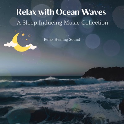 Relax with Ocean Waves - A Sleep-Inducing Music Collection Front Cover