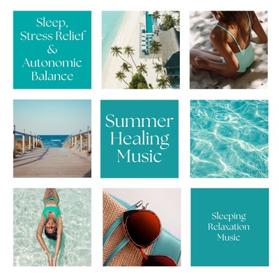 Summer Healing Music - Sleep, Stress Relief & Autonomic Balance Front Cover