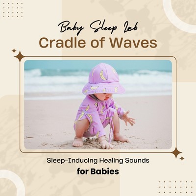 Cradle of Waves - Sleep-Inducing Healing Sounds for Babies Front Cover