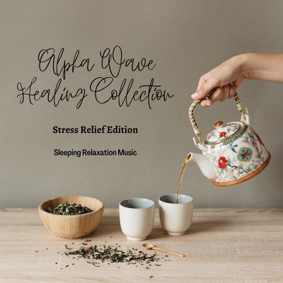 Alpha Wave Healing Collection - Stress Relief Edition Front Cover