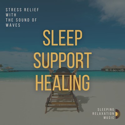 Sleep Support Healing - Stress Relief with the Sound of Waves Front Cover