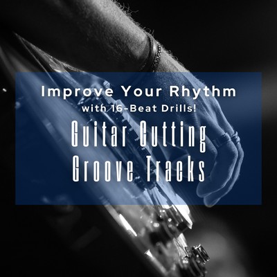 Guitar Cutting Groove Tracks - Improve Your Rhythm with 16-Beat Drills! Front Cover