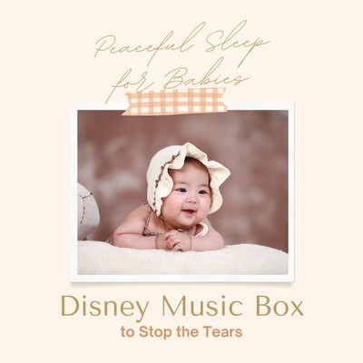 Peaceful Sleep for Babies - Disney Music Box to Stop the Tears Front Cover