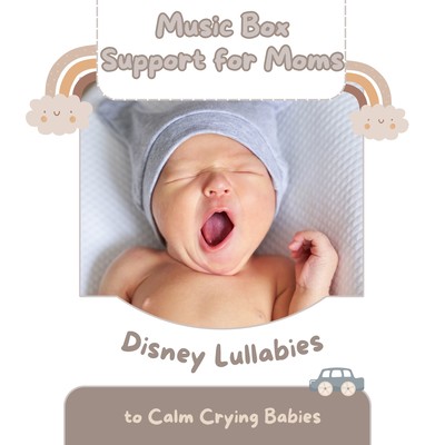 Music Box Support for Moms - Disney Lullabies to Calm Crying Babies Front Cover