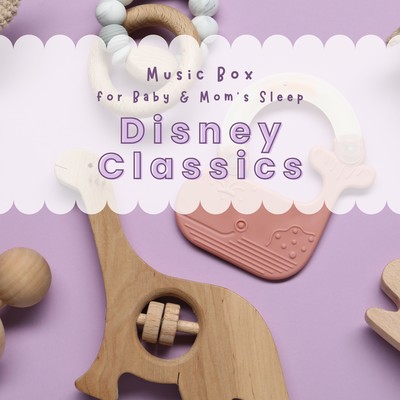 Music Box for Baby & Mom's Sleep - Disney Classics Front Cover