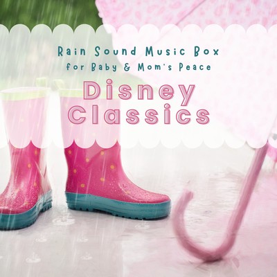 Rain Sound Music Box for Baby & Mom's Peace - Disney Classics Front Cover