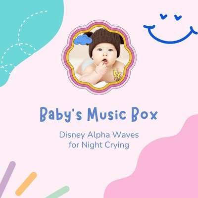 Baby's Music Box - Disney Alpha Waves for Night Crying Front Cover