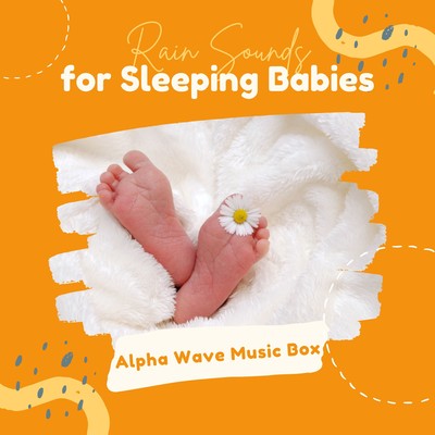 Alpha Wave Music Box - Rain Sounds for Sleeping Babies Front Cover
