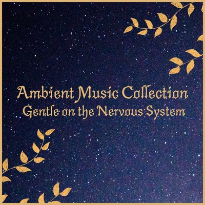 Ambient Music Collection Gentle on the Nervous System Front Cover